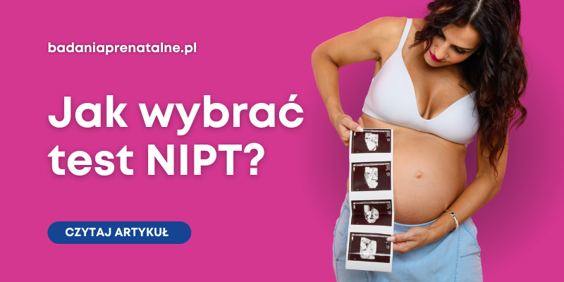 Jak wybrać najlepszy test NIPT?